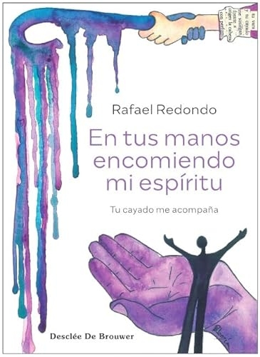 En tus manos encomiendo mi espíritu. Tu cayado me acompaña