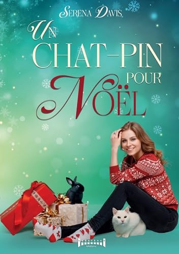 Un chat-pin pour Noël: Une comédie romantique tendre et féline, feel good idéal pour les fêtes !
