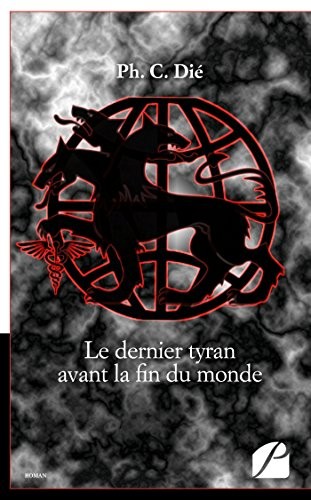 Le dernier tyran avant la fin du monde: Tome 1 - Cerbèro le dévoreur d'enfance