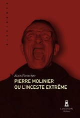 Pierre Molinier ou l'inceste extrême
