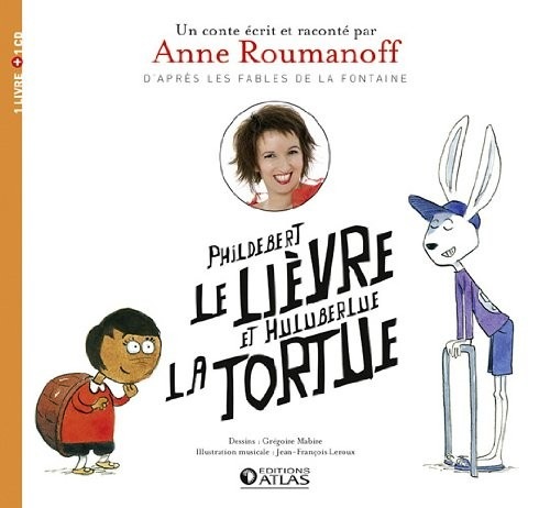 Phildebert le Lièvre et Huluberlue la Tortue: d'après les Fables de La Fontaine