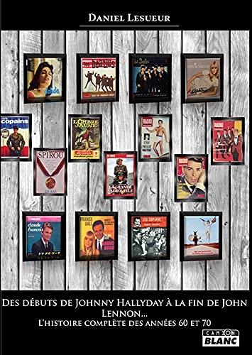 Des débuts de Johnny Hallyday à la fin de John Lennon