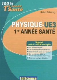 Physique-UE3, 1re année Santé - Manuel, cours + QCM corrigés