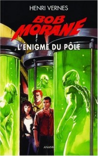 Bob Morane, Tome 206 : L'énigme du pôle