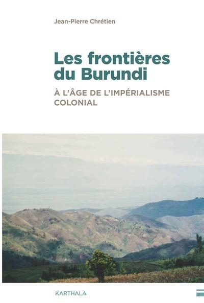 Les frontières du Burundi à l'âge de l'impérialisme colonial