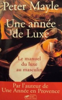 Une année de luxe : Le manuel du luxe au masculin