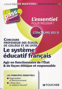 Le système éducatif Français Concours 2013: Agir en fonctionnaire de l'état et de façon éthique et responsable