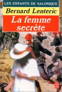 Les Enfants de Salonique : La Femme secrète