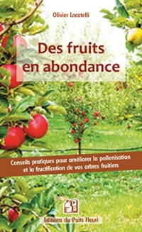 Des fruits en abondance !: Conseils pratiques pour améliorer la pollinisation et la fructification de vos arbres fruitiers