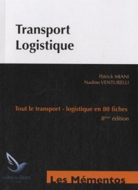 Transport logistique : Tout le transport, logistique en 80 fiches