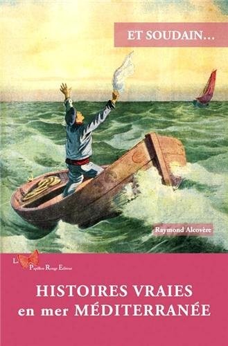 HISTOIRES VRAIES EN MER MEDITERRANEE