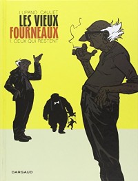 Les vieux fourneaux - tome 1 - Ceux qui restent