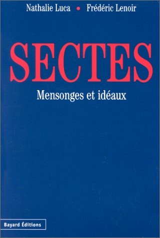 SECTES. Mensonges et idéaux