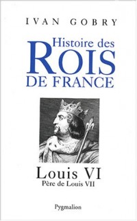 Louis VI : Père de Louis VII