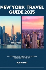 NEW YORK TRAVEL GUIDE 2025: The Ultimate Trip Directory to Discover Hidden Gems in the City