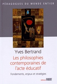 Les Philosophies contemporaines de l'acte éducatif