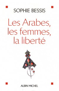 Les Arabes, les femmes, la liberté