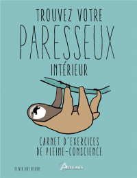 Trouvez Votre Paresseux Interieur - Carnet d'Exercices de Pleine-Conscience