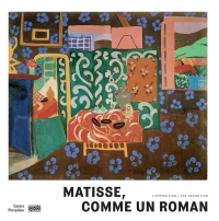 Matisse, comme un roman : Album de l'exposition