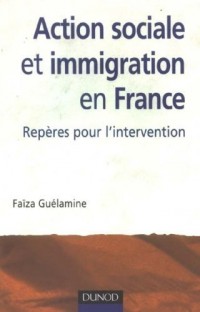 Action sociale et immigration en France - 2ème édition - Repères pour l'intervention