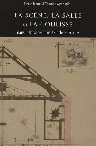 La scène, la salle et la coulisse dans le théâtre du XVIIIe siècle