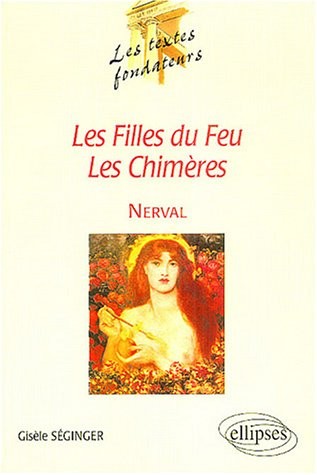 Nerval au miroir du temps : Les filles du feu, les chimères