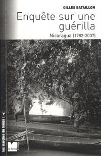 Enquête sur une guérilla : Nicaragua (1982-2007)