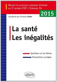 La Santé Les Inégalités Synthèse sur les Thèmes Réussir le Concours Commun d'Entrée en Deuxième Année d'IEP / Sciences Po 2015
