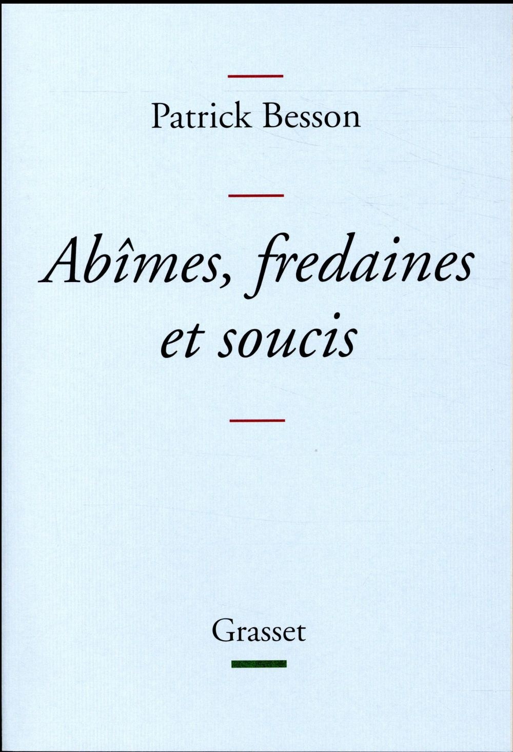 Abîmes, fredaines et soucis