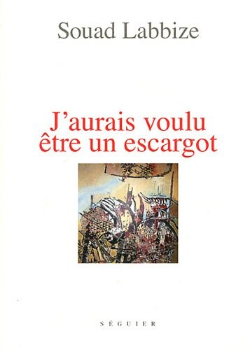 J'Aurais Voulu Etre un Escargot