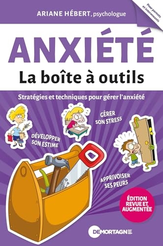 Anxiété - La boîte à outils - Stratégies et techniques pour gérer l'anxiété