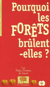 Pourquoi les forêts brûlent-elles ?