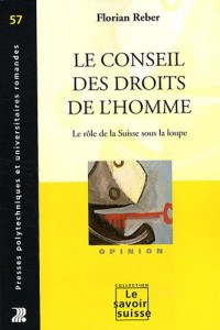 Le conseil des droits de l'homme: Le rôle de la Suisse sous la loupe. Opinion