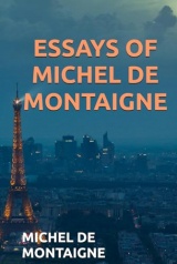 ESSAYS OF MICHEL DE MONTAIGNE