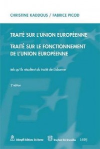 Traité sur l'Union européenne, traité sur le fonctionnement de l'Union européenne : tels qu'ils résultent du traité de Lisbonne