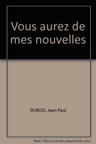 Vous aurez de mes nouvelles... [9782277238584]