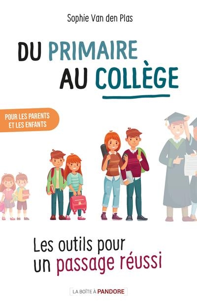 Du Primaire au College : les Outils pour un Passage Reussi