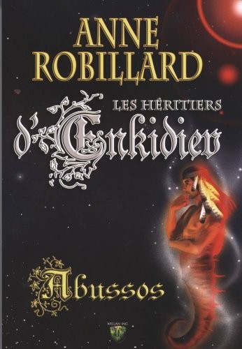 LES HÉRITIERS D'ENKIDIEV Abussos #05 [Broché] par Anne Robillard [9782923925080]