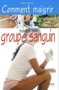 Comment maigrir suivant son groupe sanguin