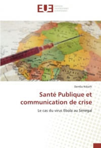 Santé Publique et communication de crise: Le cas du virus Ebola au Sénégal