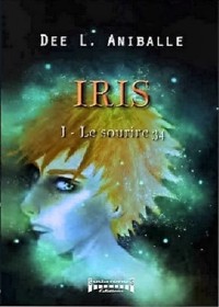 Iris : Le sourire 34, tome 1