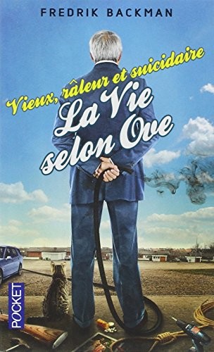 Vieux, râleur et suicidaire (le roman du film Mr. Ove)