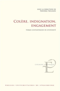 Colère, indignation, engagement : Formes contemporaines de citoyenneté