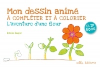 Mon dessin animé à compléter et à colorier : L'aventure d'une fleur