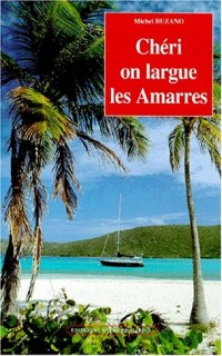 Chéri on largue les amarres !