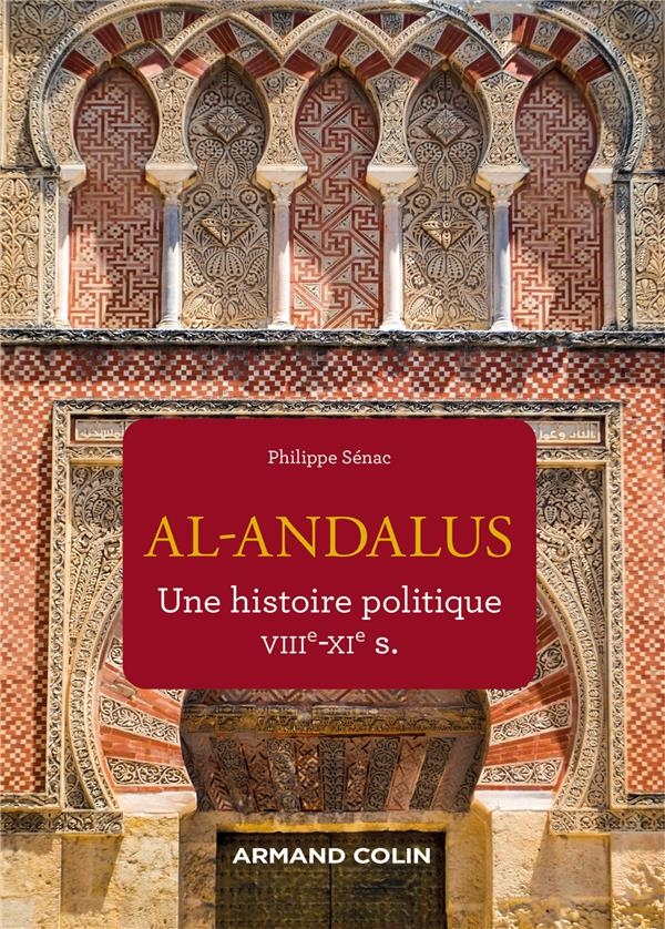 Al-Andalus - Une histoire politique VIIe-XIe s.: Une histoire politique VIIe-XIe s.