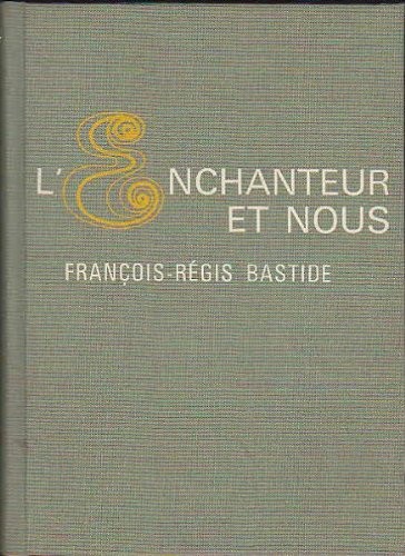 L'enchanteur et nous [9782235011617]