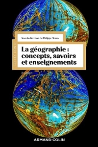 La géographie : concepts, savoirs et enseignements - 3e éd.