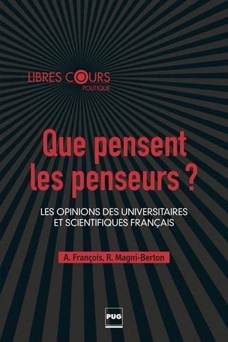 Que pensent les penseurs ? : Les opinions des universitaires et scientifiques français