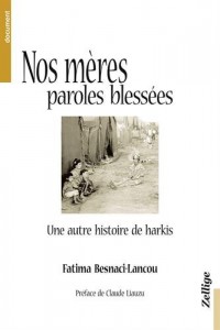 Nos mères, paroles blessées: Une autre histoire de harkis